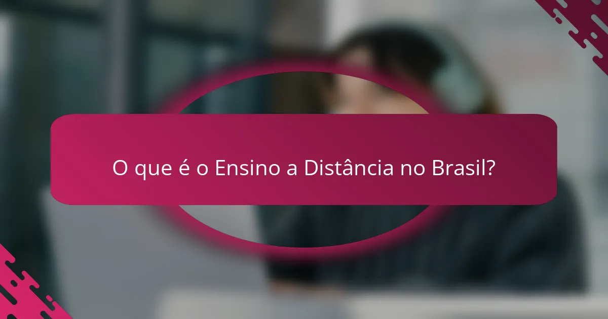 O que é o Ensino a Distância no Brasil?
